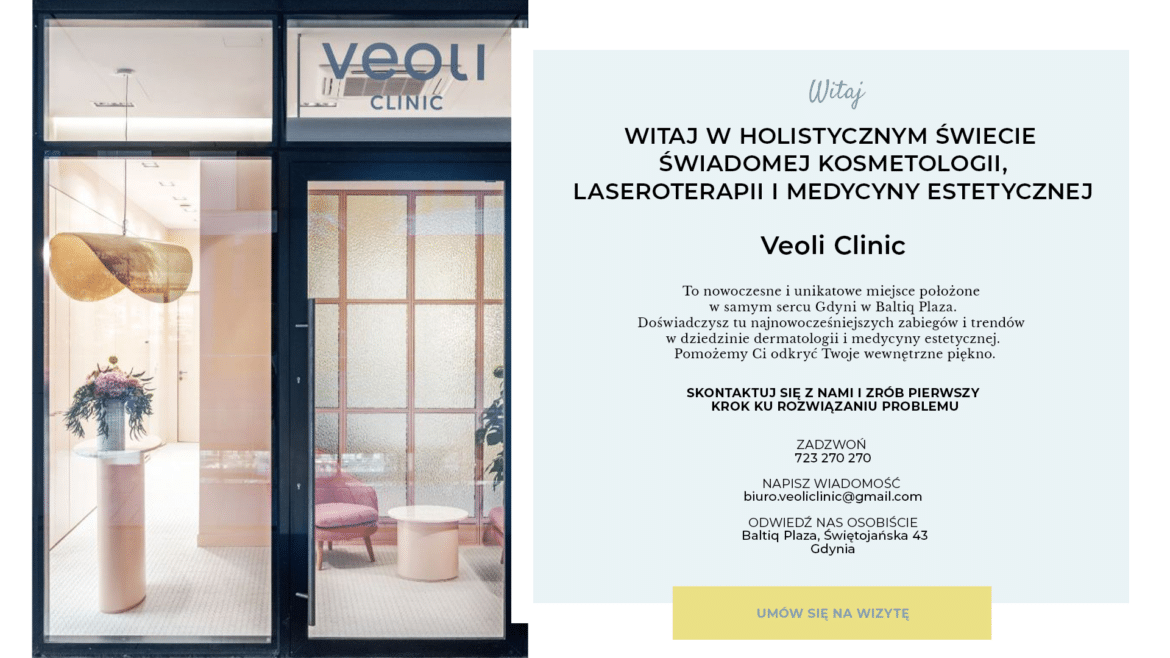 Veoli Clinic - holistyczny świat świadomej kosmetologii, laseroterapii i medycyny estetycznej